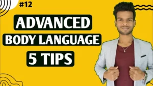 Best 5 Advance Body language Tips ||